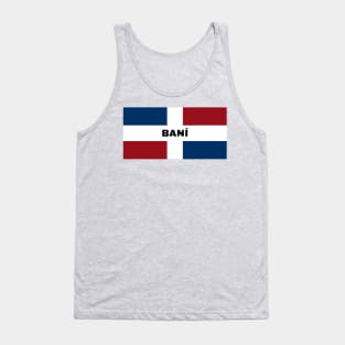 Baní City in Dominican Republic Flag Tank Top